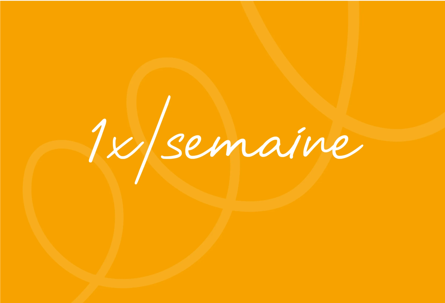 1 x semaine