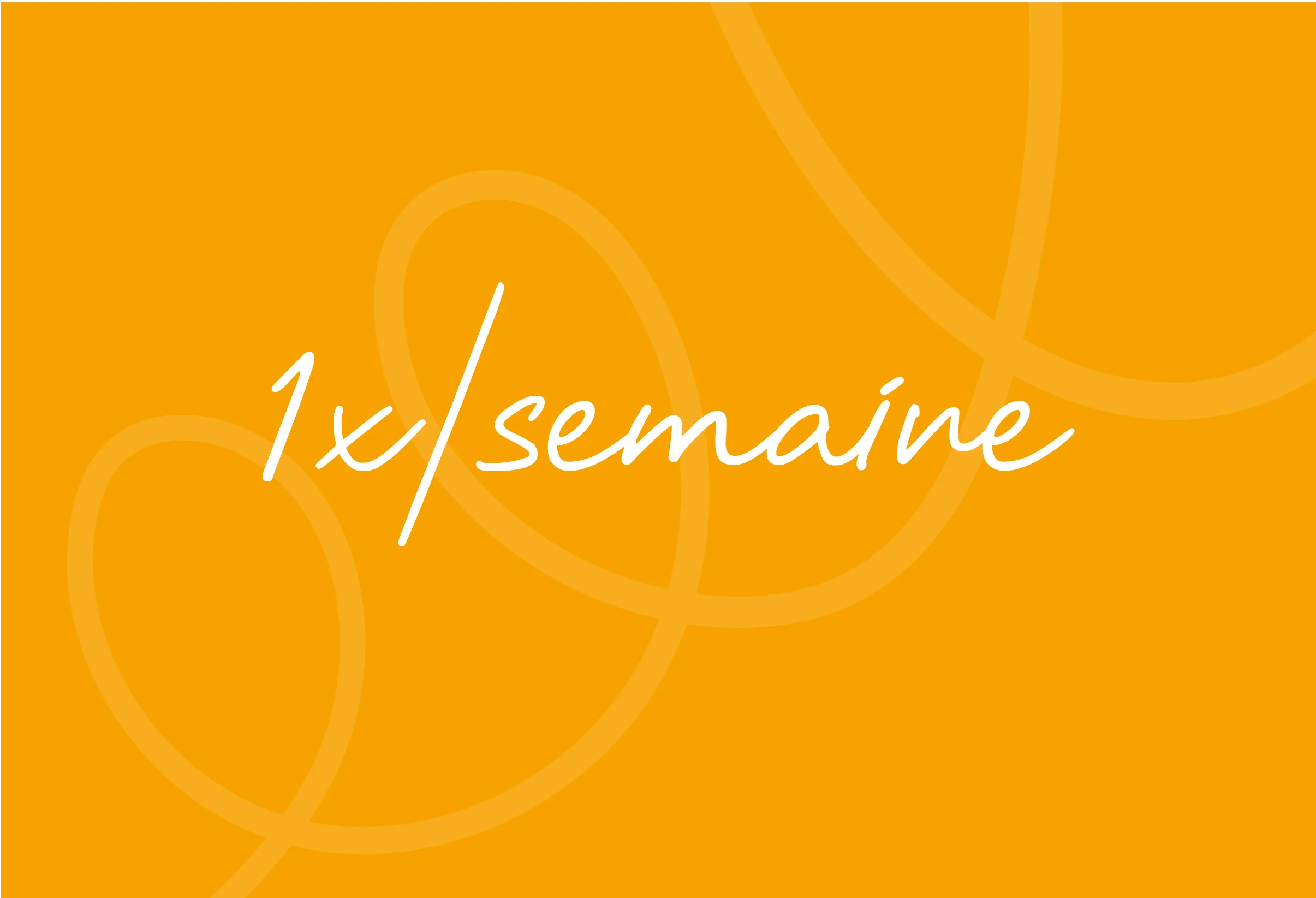 1 x semaine