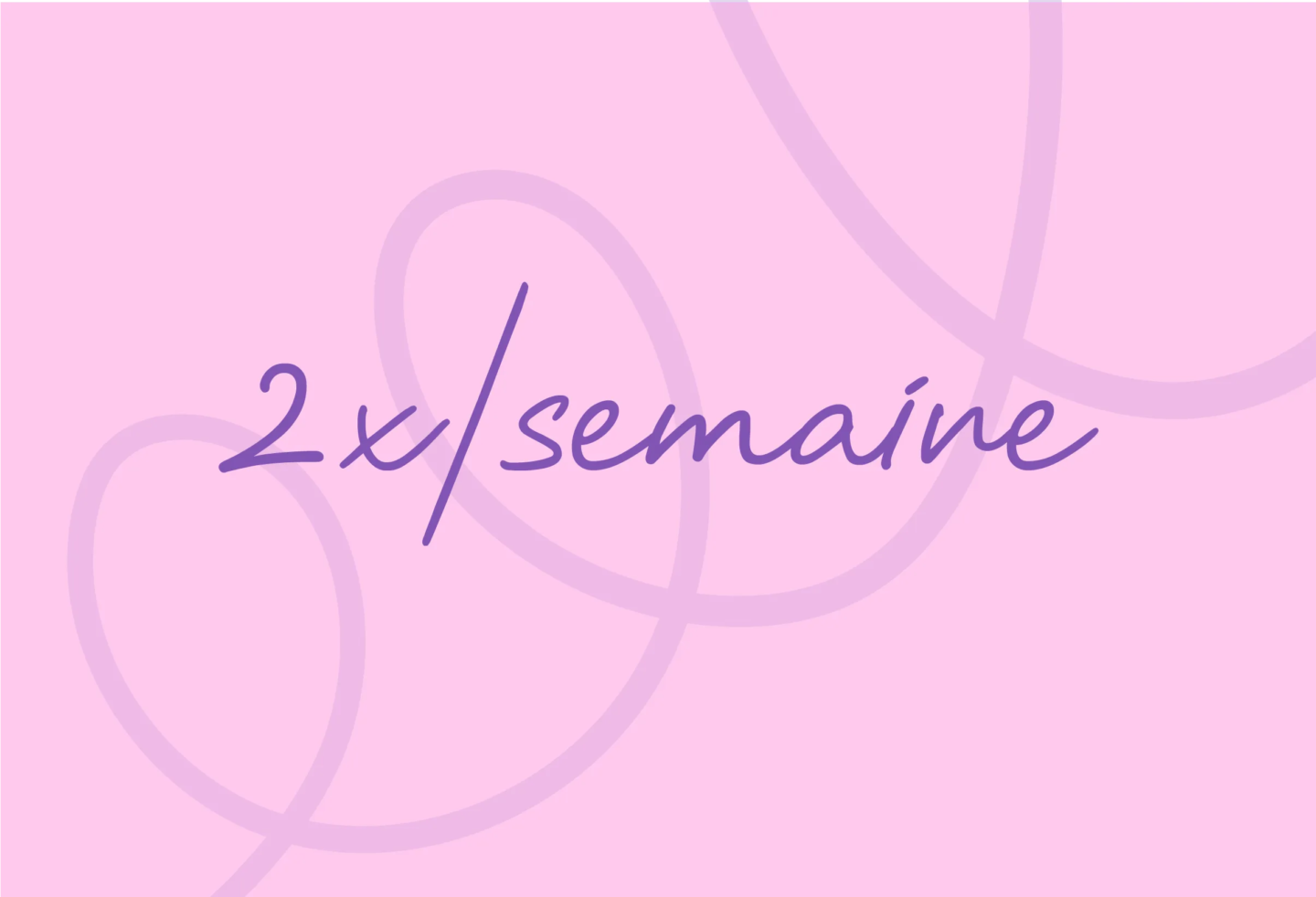 2x semaine